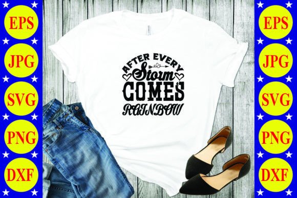 After Every Storm Comes Rainbow Graphics: A T-Shirt Design Review