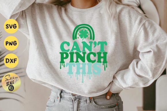 Can't Pinch This Rainbow Drip St Patrick Graphics for T-Shirt Designs
