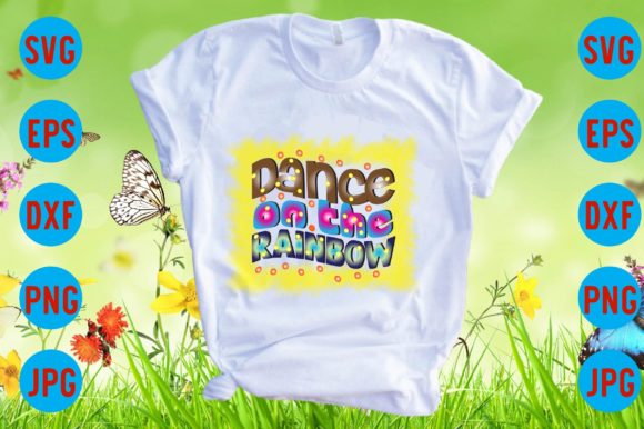 Dance on the Rainbow Graphics for Joyful T-Shirt Designs