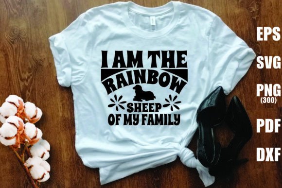 Designing with I Am the Rainbow Sheep of My Family Graphics